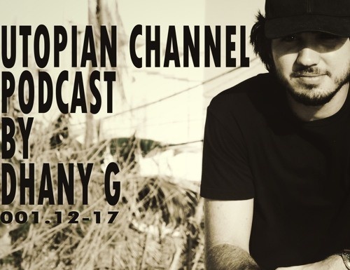 DHANY G – Utopian Channel 001